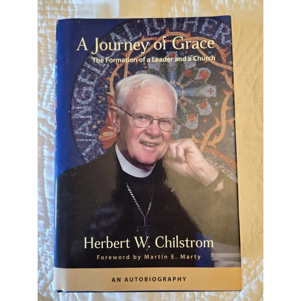 A Journey of Grace: The Formation of a Leader Chilstrom, Herb Signed By Author